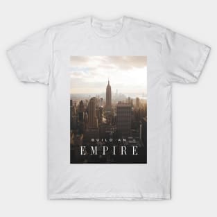 Build An Empire T-Shirt